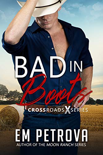 Bad in Boots (Crossroads Book 1) on Kindle