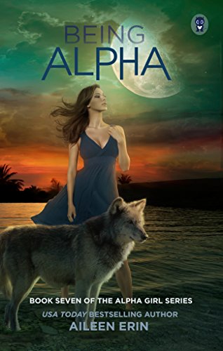 Being Alpha (Alpha Girls Book 7) on Kindle