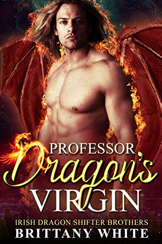 Professor Dragon's Virgin (Irish Dragon Shifter Brothers Book 5) on Kindle