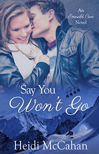 Say You Won't Go (Emerald Cove Book 2) on Kindle