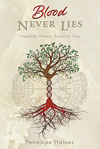 Blood Never Lies: Forged By History, Bound By Time on Kindle