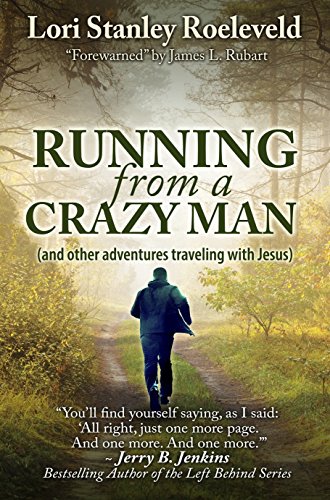 Running from a Crazy Man (and Other Adventures Traveling with Jesus) on Kindle