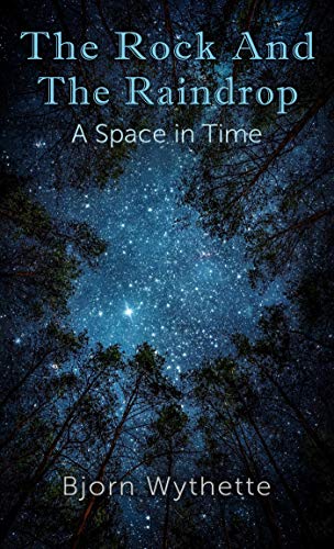 The Rock and the Raindrop: A Space in Time on Kindle