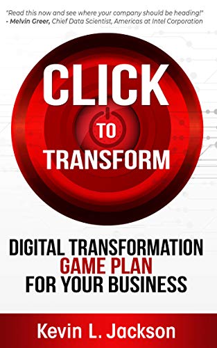 Click to Transform: Digital Transformation Game Plan for Your Business on Kindle