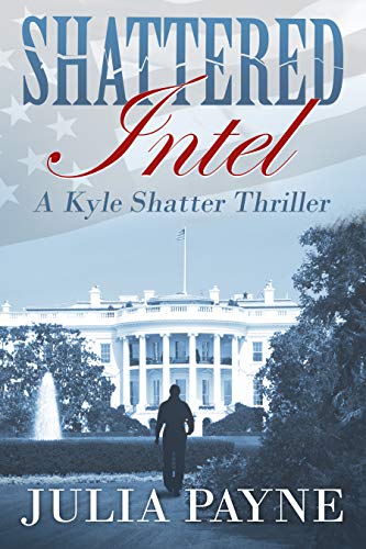 Shattered Intel (A Kyle Shatter Thriller Book 1) on Kindle