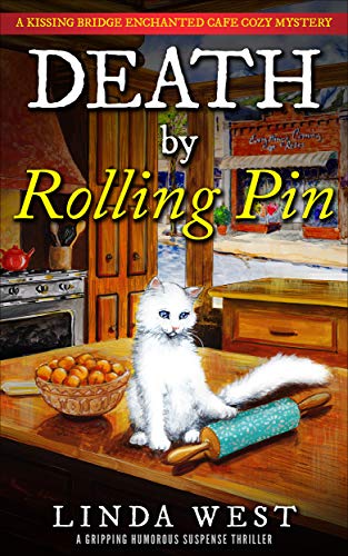 Death by Rolling Pin: Kissing Bridge Cozy Mystery on Kindle