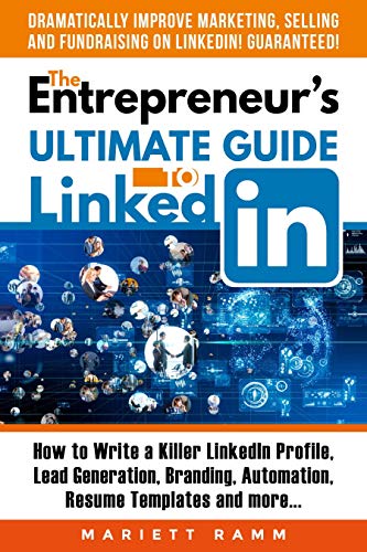 The Entrepreneur's Ultimate Guide To LinkedIn: Transform The Way You Network, Market, Sell and Fundraise On LinkedIn on Kindle