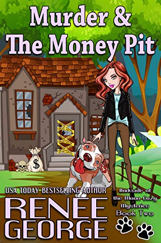 Murder and The Money Pit (A Barkside of the Moon Cozy Mystery Book 2) on Kindle