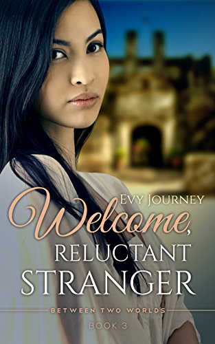 Welcome, Reluctant Stranger (Between Two Worlds Book 3) on Kindle