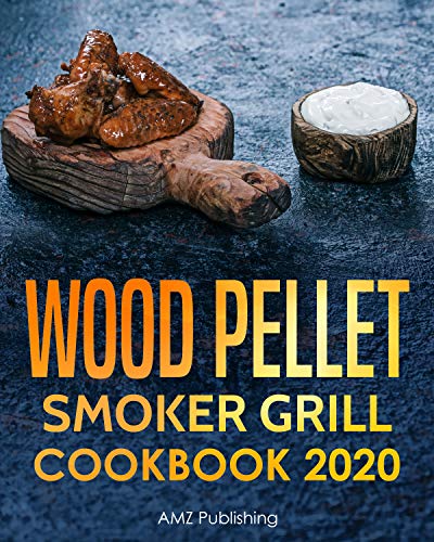 Wood Pellet Smoker Grill Cookbook 2020 (Traeger Cookbook 1) on Kindle