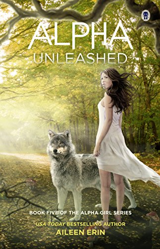 Alpha Unleashed (Alpha Girl Book 5) on Kindle