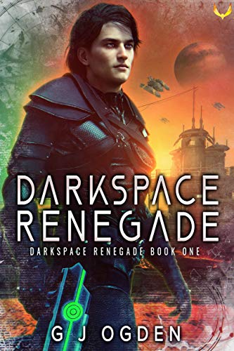 Darkspace Renegade: A Military Sci-Fi Series on Kindle