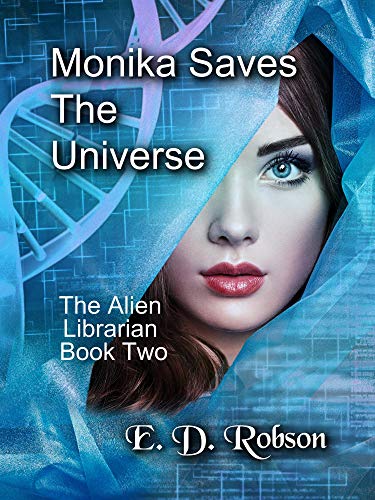 Monika Saves The Universe (The Alien Librarian Book 2) on Kindle