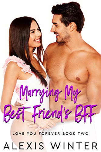 Marrying My Best Friend's BFF (Love You Forever Book 2) on Kindle