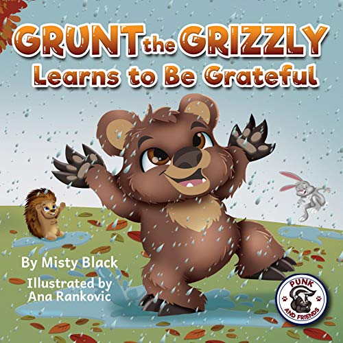 Grunt the Grizzly Learns to Be Grateful (Punk and Friends Learn Social Skills Book 6) on Kindle