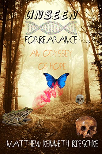 Unseen Forbearance: An Odyssey Of Hope (Dusk and Dawn Archives Book 1) on Kindle