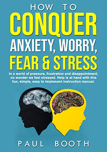 How to Conquer Anxiety, Worry, Fear and Stress (Mastery Book 1) on Kindle