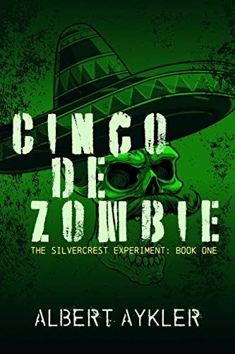 Cinco de Zombie (The Silvercrest Experiment Book 1) on Kindle
