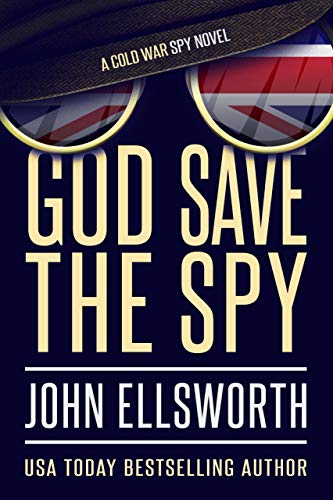 God Save the Spy: A Cold War Spy Novel (Operation TINKER Book 1) on Kindle