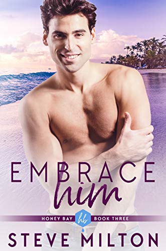 Embrace Him (Honey Bay Book 3) on Kindle