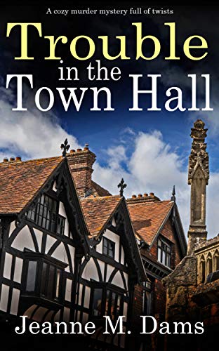 Trouble in the Town Hall (Dorothy Martin Mystery Book 2) on Kindle