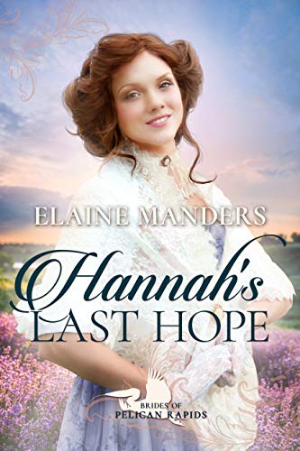 Hannah's Last Hope (Brides of Pelican Rapids Book 10) on Kindle