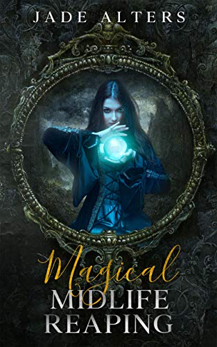 Magical Midlife Reaping: A Paranormal Women's Fiction Novel on Kindle