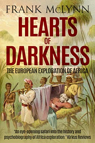 Hearts of Darkness: The European Exploration of Africa on Kindle