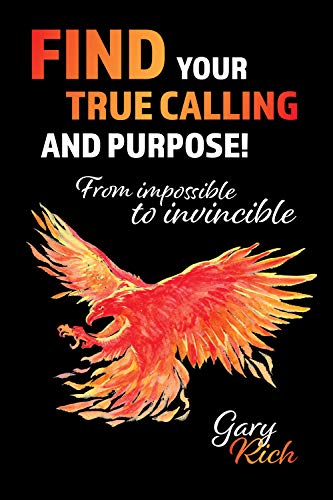 Find Your True Calling and Purpose: From Impossible to Invincible on Kindle