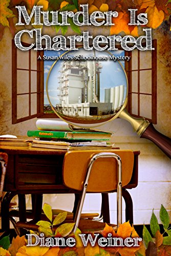 Murder is Chartered (A Susan Wiles Schoolhouse Mystery Book 8) on Kindle