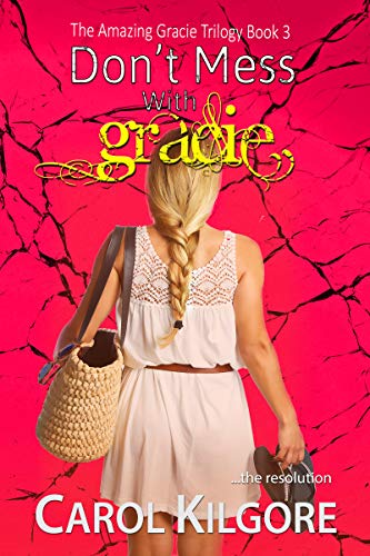 Don't Mess with Gracie (The Amazing Gracie Trilogy, Book 3) on Kindle