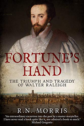 Fortune's Hand: The Triumph and Tragedy of Walter Raleigh on Kindle