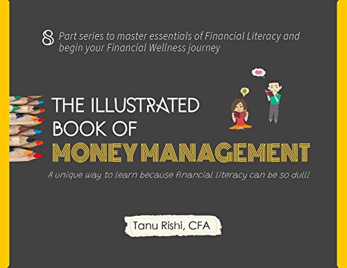 The Illustrated Book of Money Management : 8 part series to master essentials of Financial Literacy and begin your Financial Wellness journey on Kindle