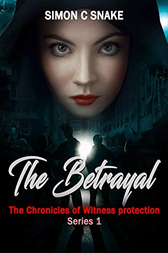 The Betrayal (The Chronicles of Witness Protection Book 1) on Kindle