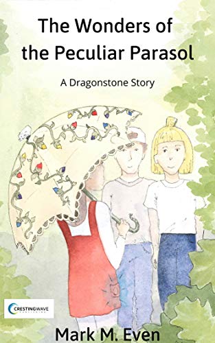 The Wonders of the Peculiar Parasol: A Dragonstone Story on Kindle