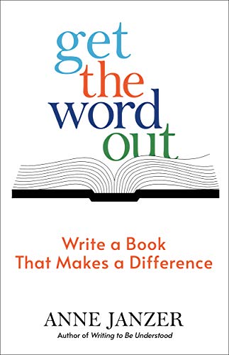 Get the Word Out: Write a Book That Makes a Difference on Kindle
