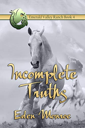 Incomplete Truths (Emerald Valley Ranch Book 4) on Kindle