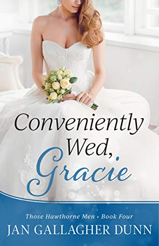 Conveniently Wed, Gracie (Those Hawthorne Men Book 4) on Kindle
