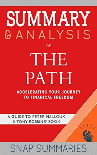 Summary & Analysis of The Path: Accelerating Your Journey to Financial Freedom on Kindle