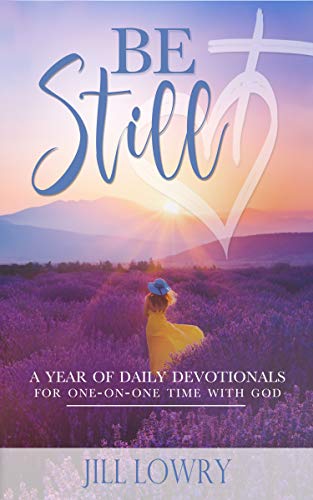 Be Still: A Year of Daily Devotionals for One-on-One Time with God on Kindle