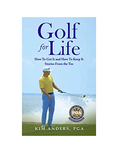 Golf For Life: How To Get It and How To Keep It on Kindle