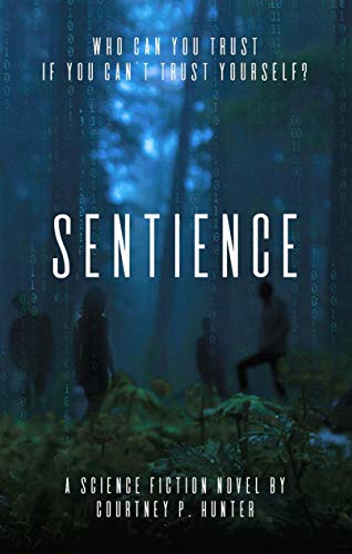 Sentience (A Science Fiction Exploration of AI Through An Epic Turing Test Book 1) on Kindle