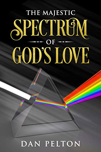 The Majestic Spectrum of God's Love on Kindle