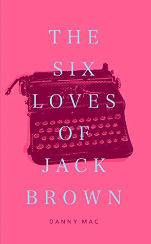 The Six Loves of Jack Brown on Kindle
