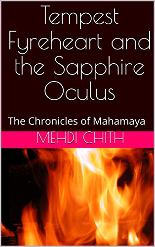Tempest Fyreheart and the Sapphire Oculus: The Chronicles of Mahamaya on Kindle