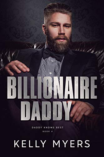 Billionaire Daddy (Daddy Knows Best Book 4) on Kindle