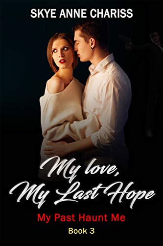 My Love, My Last Hope (My Past Haunt Me Book 3) on Kindle