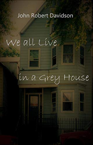 We All Live in a Grey House on Kindle
