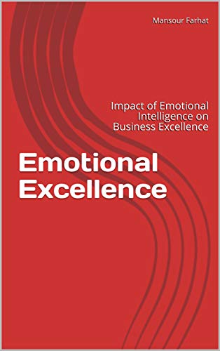 Emotional Excellence: Impact of Emotional Intelligence on Business Excellence on Kindle