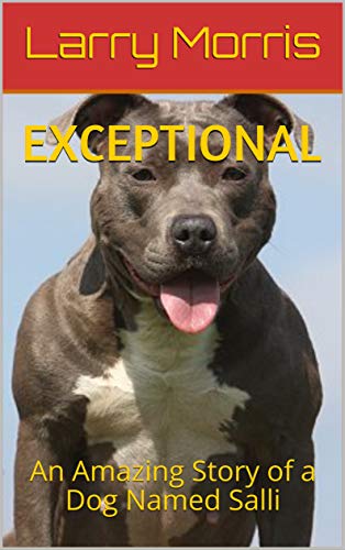 Exceptional: An Amazing Story of a Dog Named Salli on Kindle
